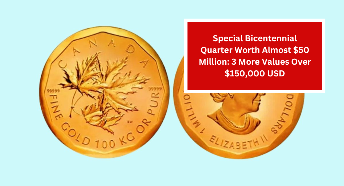 Special Bicentennial Quarter Worth Almost $50 Million: 3 More Values Over $150,000 USD