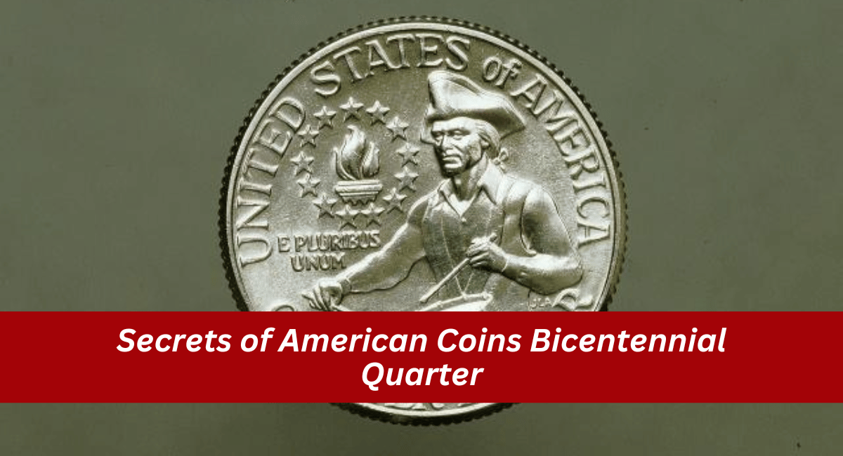 Secrets of American Coins Bicentennial Quarter