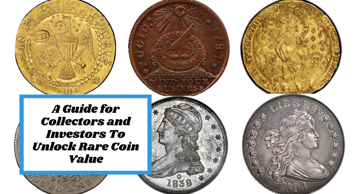 A Guide for Collectors and Investors To Unlock Rare Coin Value