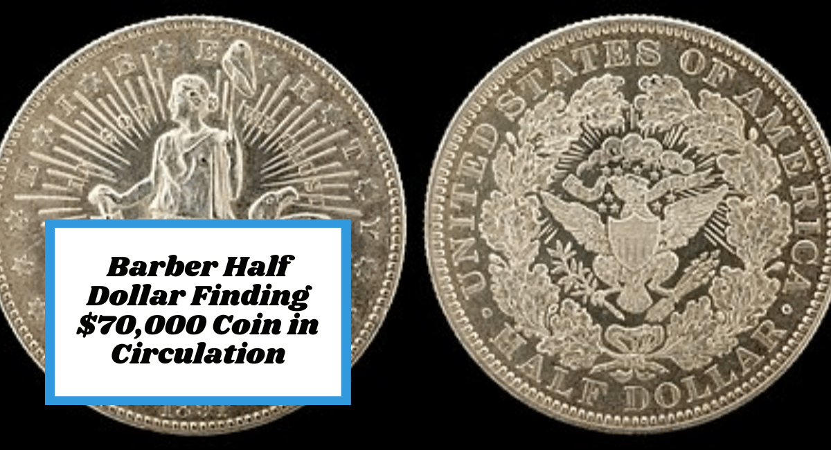 Barber Half Dollar Finding $70,000 Coin in Circulation