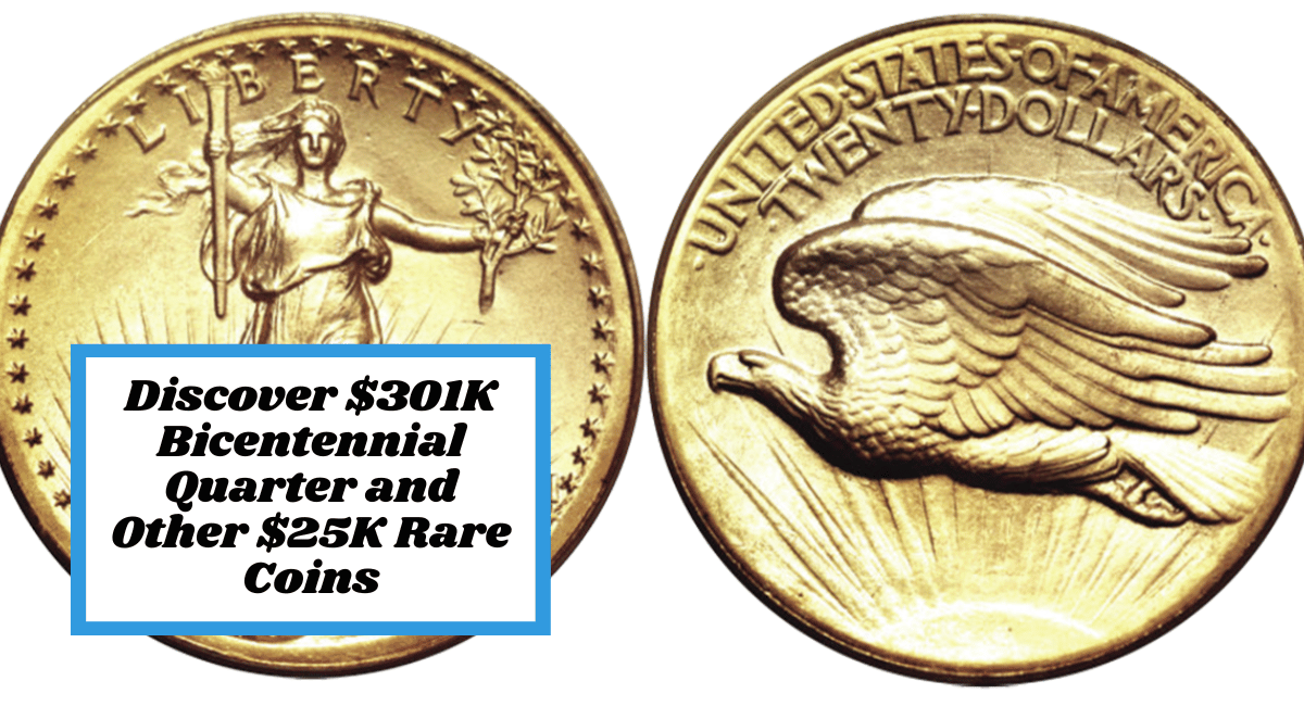 Discover $301K Bicentennial Quarter and Other $25K Rare Coins