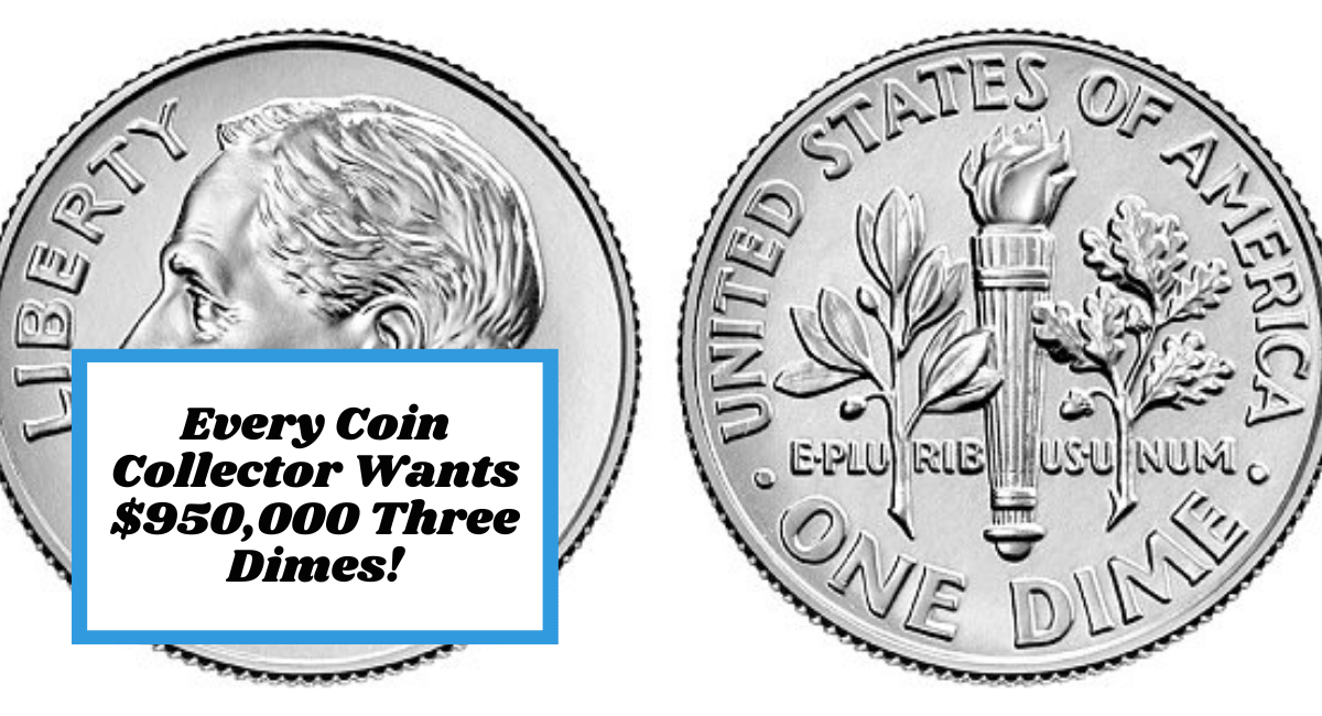 Every Coin Collector Wants $950,000 Three Dimes!