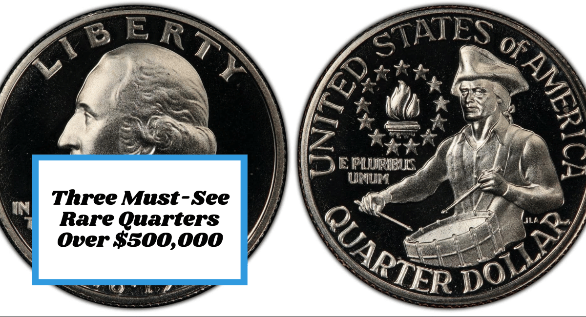 Three Must-See Rare Quarters Over $500,000