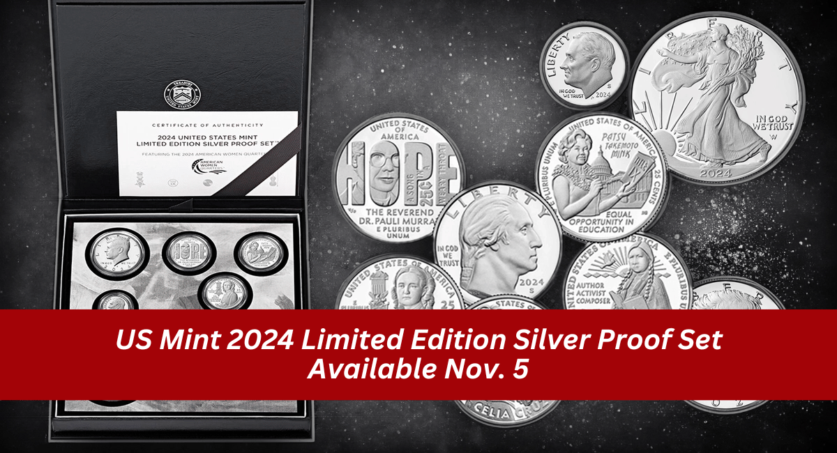 US Mint 2024 Limited Edition Silver Proof Set Available Nov. 5