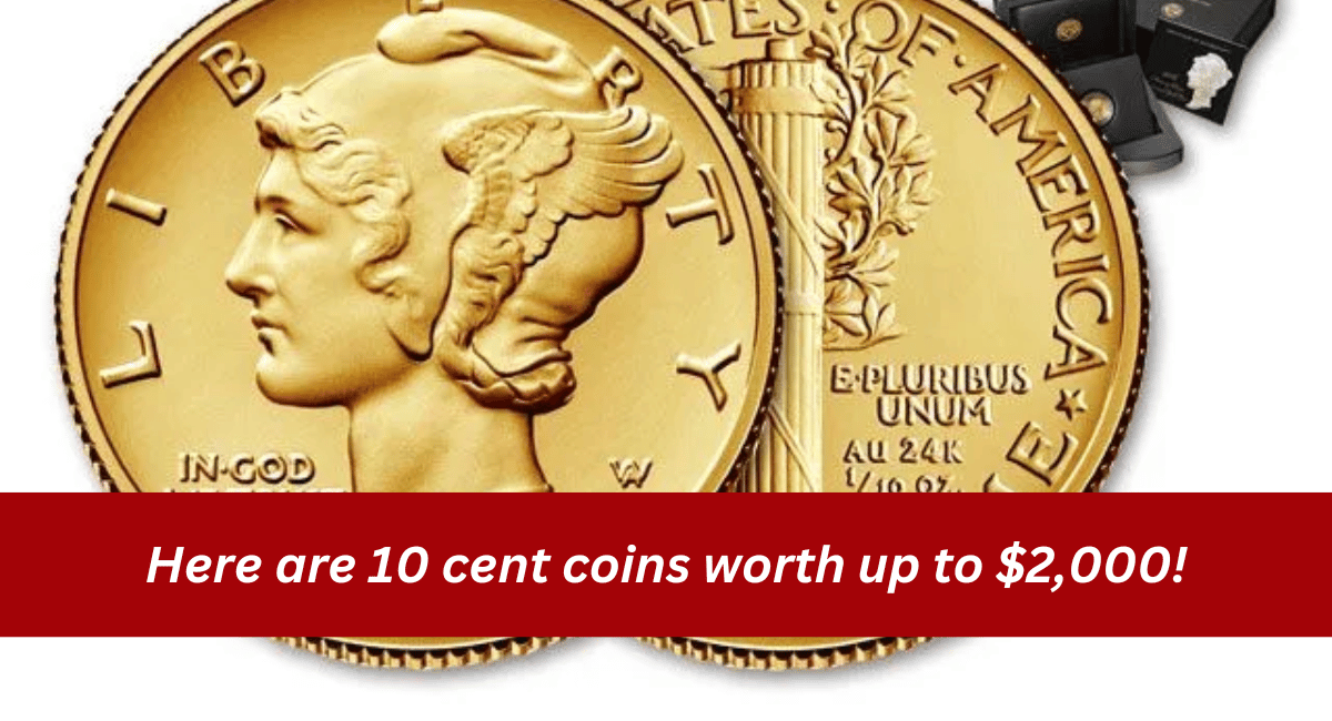 Here are 10 cent coins worth up to $2,000!