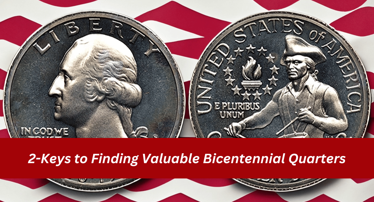 2-Keys to Finding Valuable Bicentennial Quarters