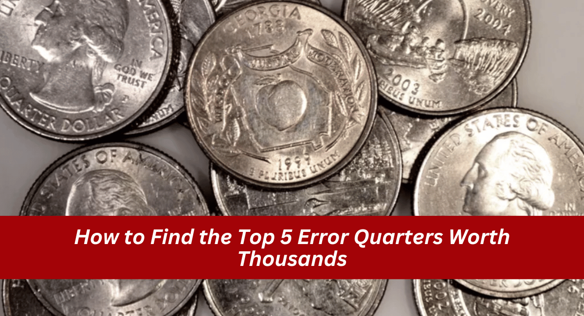 How to Find the Top 5 Error Quarters Worth Thousands