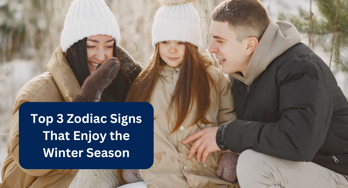 Top 3 Zodiac Signs That Enjoy the Winter Season