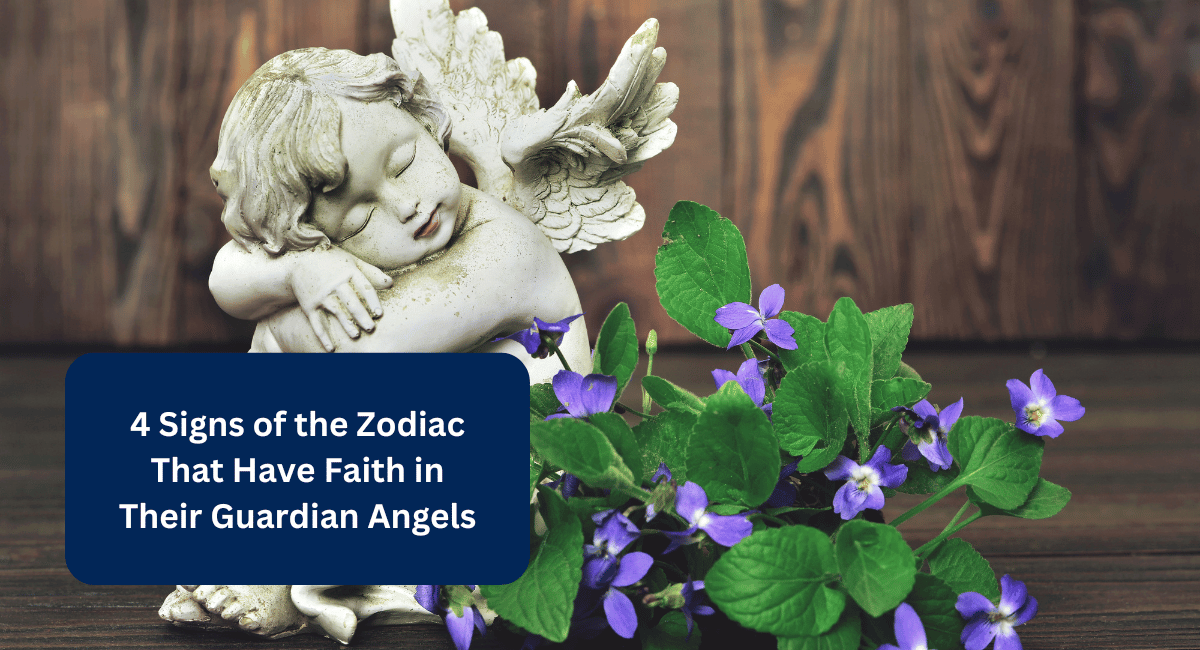 4 Signs of the Zodiac That Have Faith in Their Guardian Angels