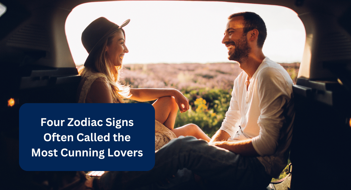 Four Zodiac Signs Often Called the Most Cunning Lovers