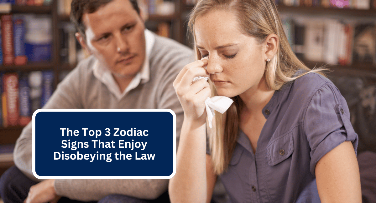 The Top 3 Zodiac Signs That Enjoy Disobeying the Law