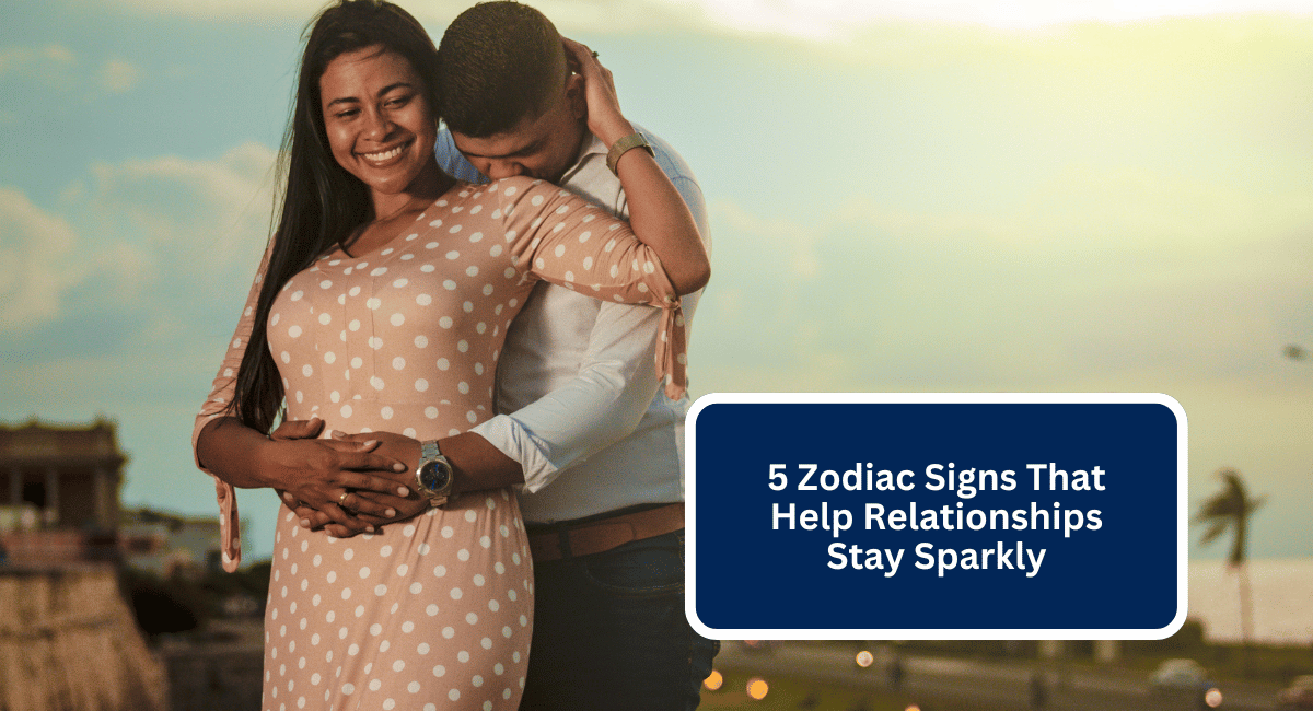 5 Zodiac Signs That Help Relationships Stay Sparkly