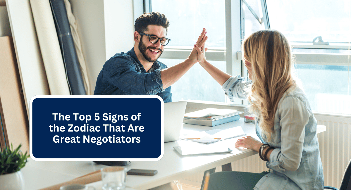 The Top 5 Signs of the Zodiac That Are Great Negotiators