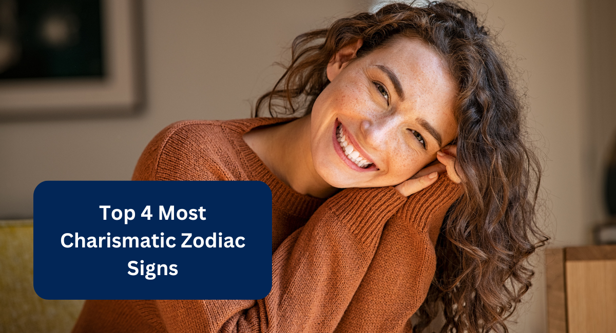 Top 4 Most Charismatic Zodiac Signs