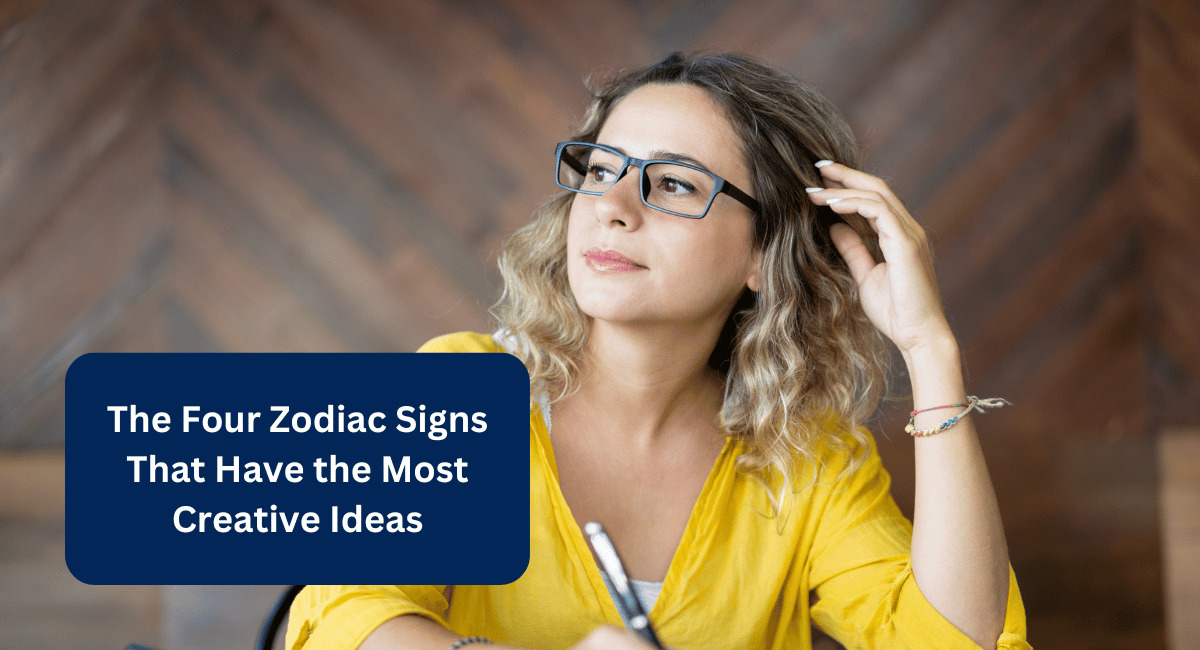 The Four Zodiac Signs That Have the Most Creative Ideas