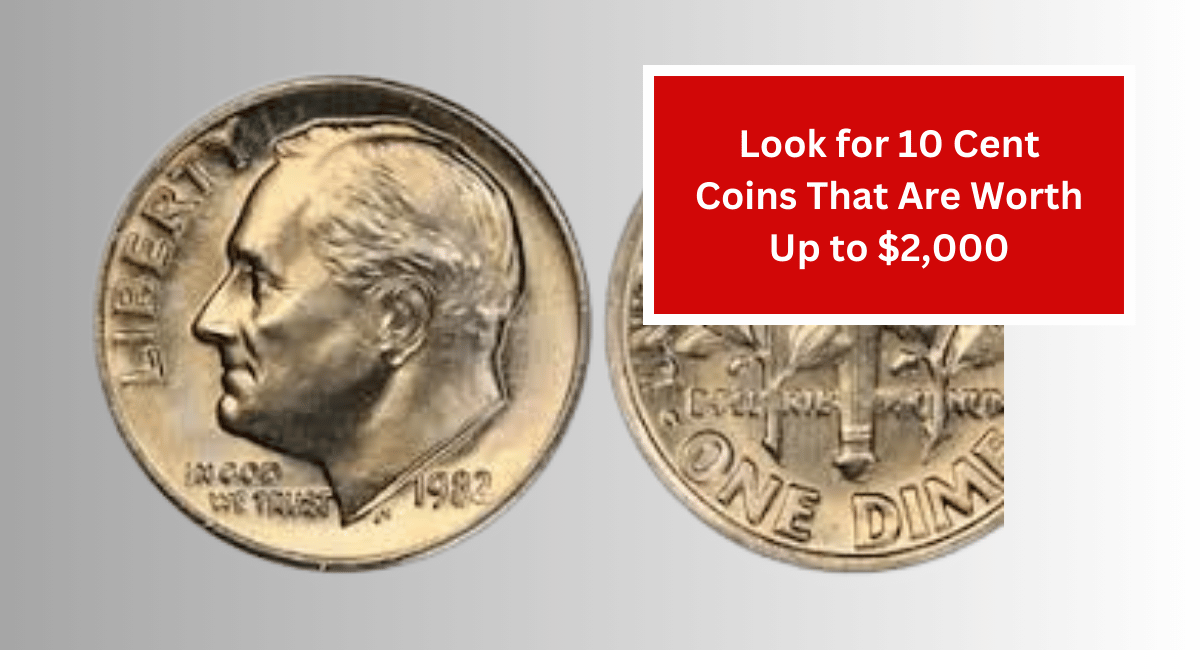 Look for 10 Cent Coins That Are Worth Up to $2,000