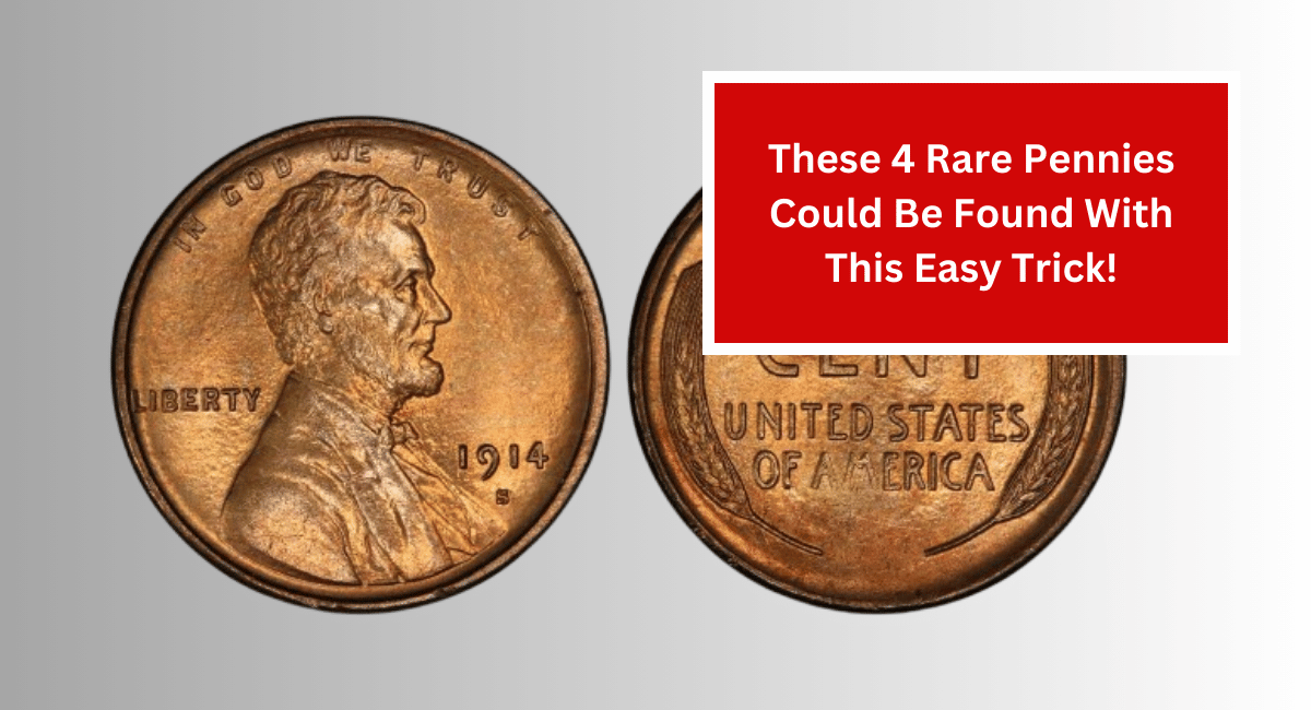 These 4 Rare Pennies Could Be Found With This Easy Trick!