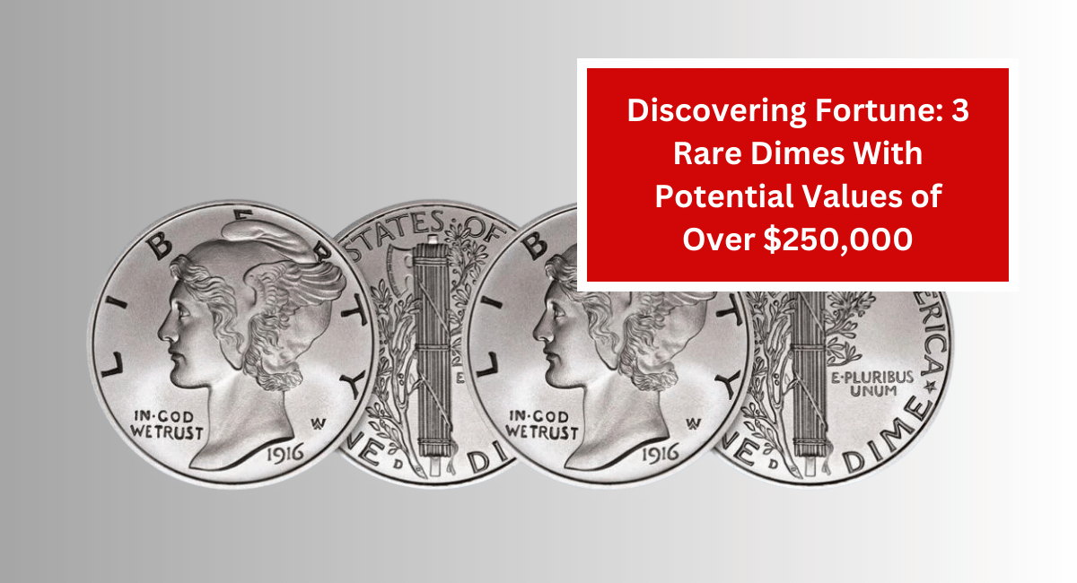 Discovering Fortune: 3 Rare Dimes With Potential Values of Over $250,000