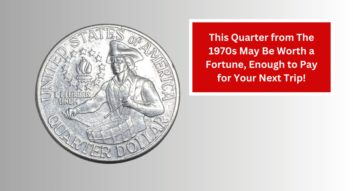 This Quarter from The 1970s May Be Worth a Fortune, Enough to Pay for Your Next Trip!