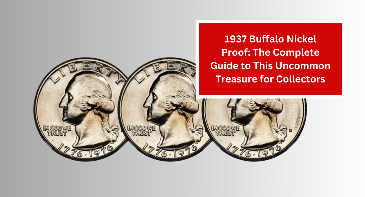 1937 Buffalo Nickel Proof: The Complete Guide to This Uncommon Treasure for Collectors