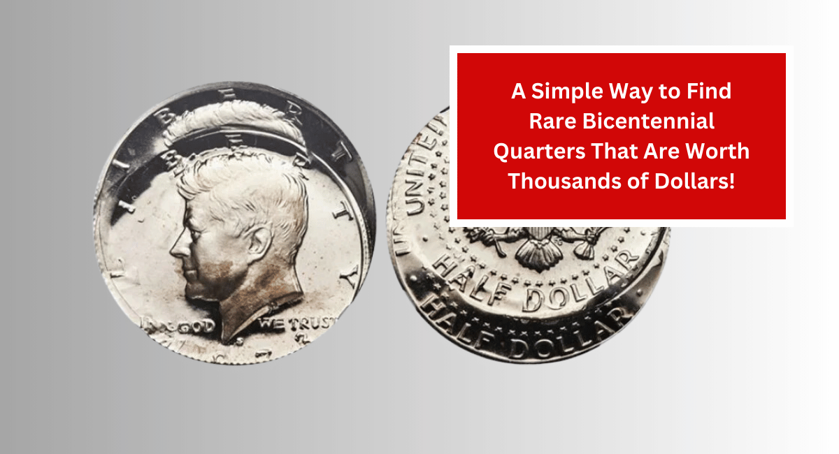 A Simple Way to Find Rare Bicentennial Quarters That Are Worth Thousands of Dollars!