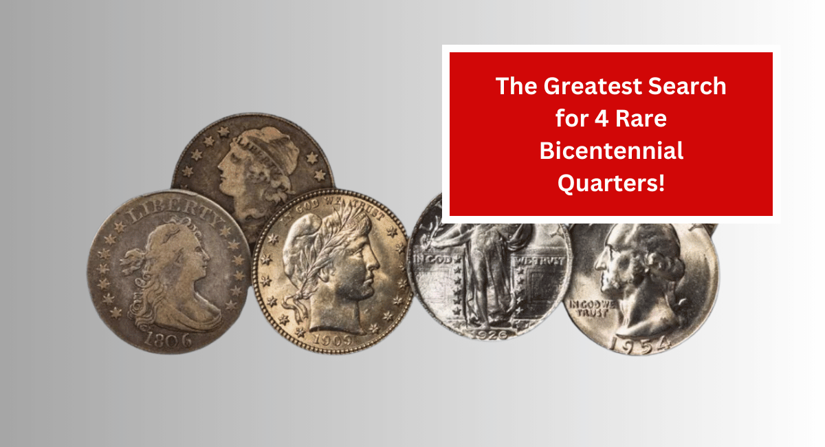 The Greatest Search for 4 Rare Bicentennial Quarters!