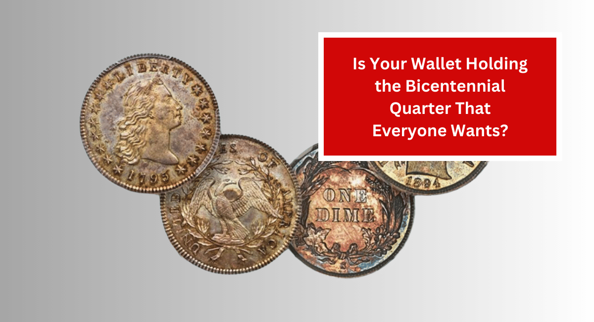 Is Your Wallet Holding the Bicentennial Quarter That Everyone Wants?