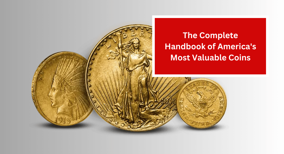 The Complete Handbook of America's Most Valuable Coins