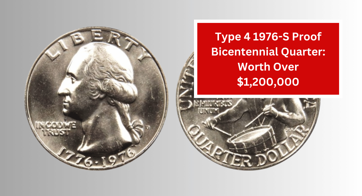 Type 4 1976-S Proof Bicentennial Quarter: Worth Over $1,200,000