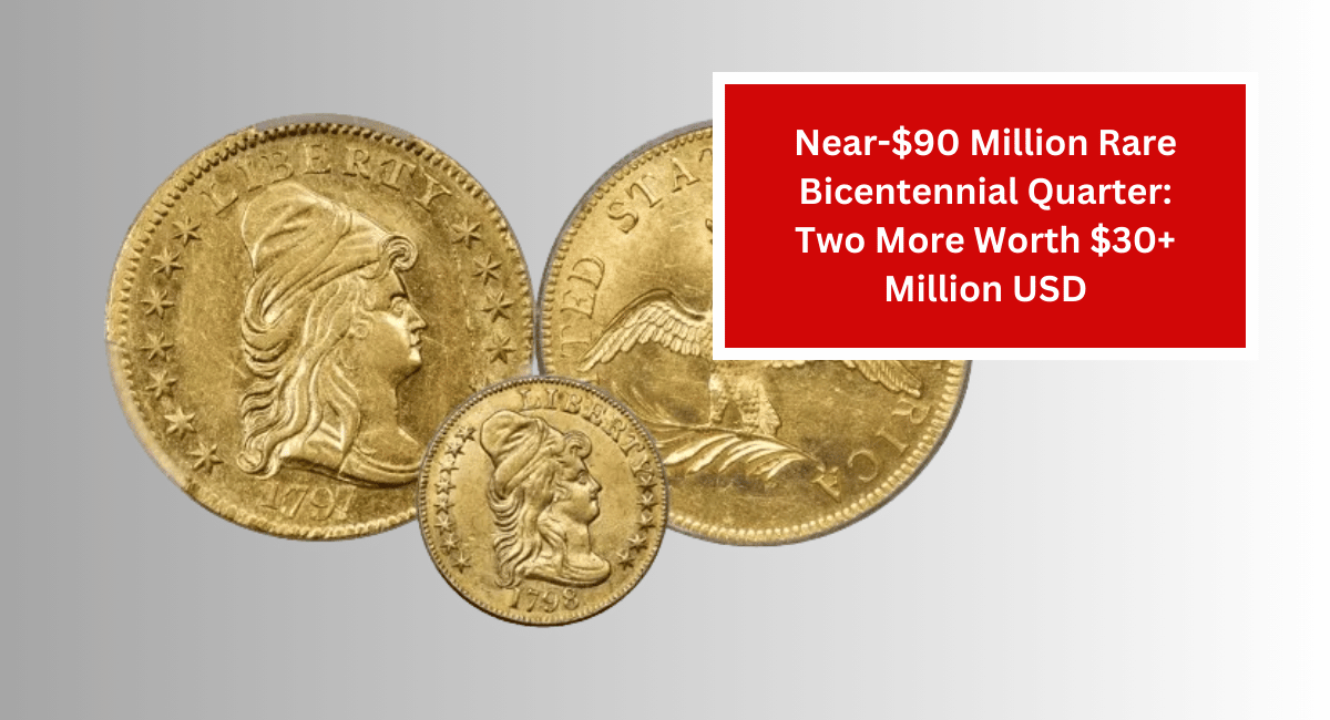 Near-$90 Million Rare Bicentennial Quarter: Two More Worth $30+ Million USD