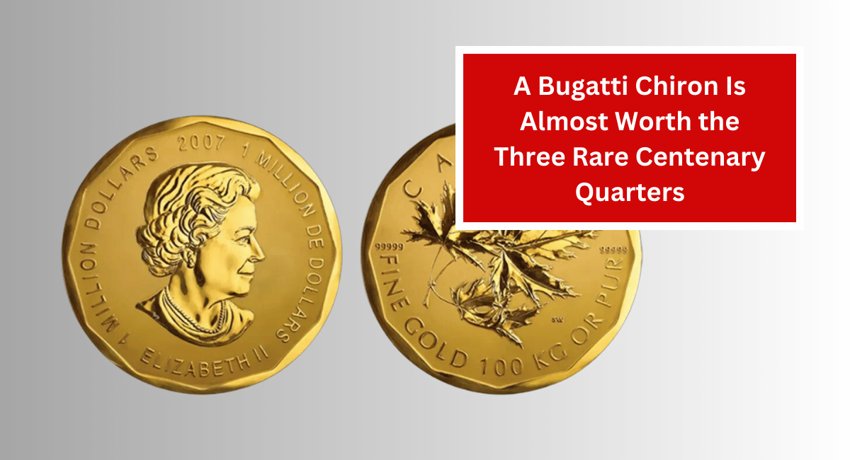 A Bugatti Chiron Is Almost Worth the Three Rare Centenary Quarters