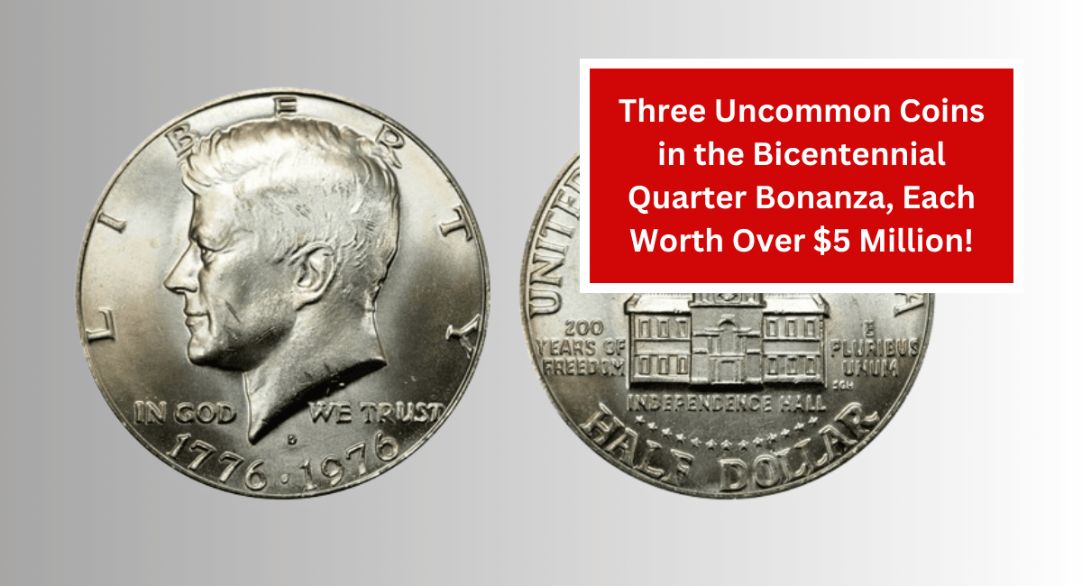 Three Uncommon Coins in the Bicentennial Quarter Bonanza, Each Worth Over $5 Million!