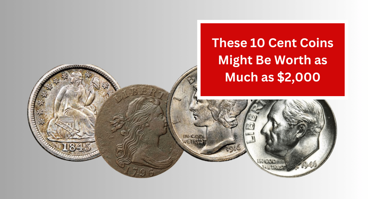 These 10 Cent Coins Might Be Worth as Much as $2,000